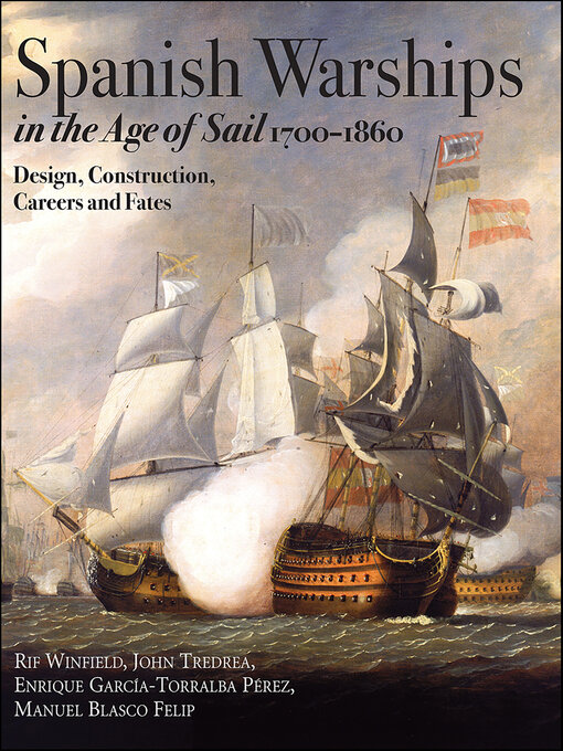 Title details for Spanish Warships in the Age of Sail, 1700–1860 by Rif Winfield - Available